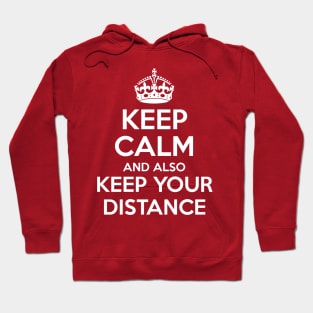 Keep Calm And Also Keep Your Distance Hoodie